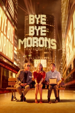 Watch Free Bye Bye Morons Movies Full HD Online