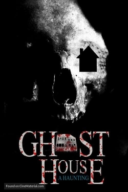 Watch Free Ghost House: A Haunting Movies Full HD Online