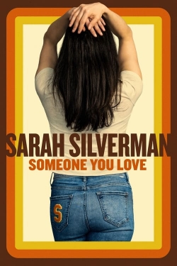 Watch Free Sarah Silverman: Someone You Love Movies Full HD Online