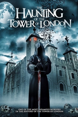 Watch Free The Haunting of the Tower of London Movies Full HD Online