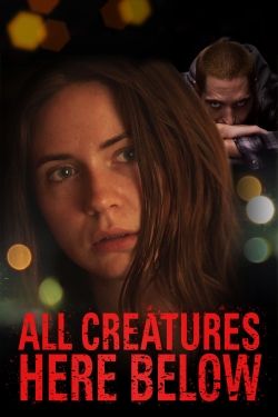 Watch Free All Creatures Here Below Movies Full HD Online