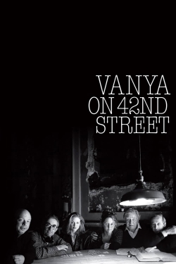 Watch Free Vanya on 42nd Street Movies Full HD Online