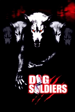 Watch Free Dog Soldiers Movies Full HD Online