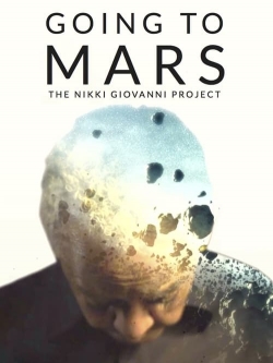 Watch Free Going to Mars: The Nikki Giovanni Project Movies Full HD Online