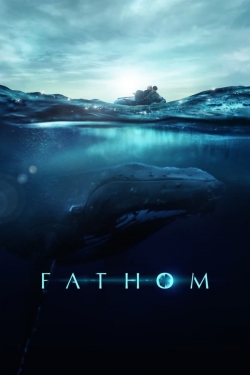 Watch Free Fathom Movies Full HD Online