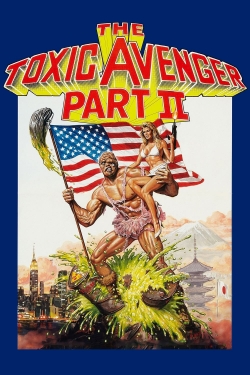 Watch Free The Toxic Avenger Part II Movies Full HD Online