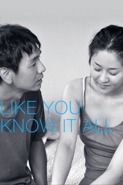 Watch Free Like You Know It All Movies Full HD Online