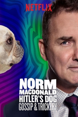 Watch Free Norm Macdonald: Hitler's Dog, Gossip & Trickery Movies Full HD Online