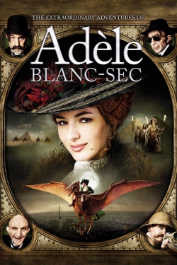 Watch Free The Extraordinary Adventures of Adèle Blanc-Sec Movies Full HD Online