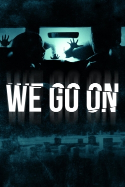 Watch Free We Go On Movies Full HD Online