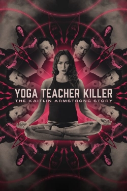 Watch Free Yoga Teacher Killer: The Kaitlin Armstrong Story Movies Full HD Online