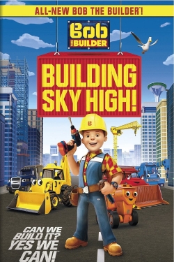 Watch Free Bob the Builder: Building Sky High Movies Full HD Online