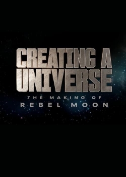 Watch Free Creating a Universe - The Making of Rebel Moon Movies Full HD Online