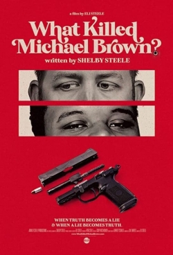 Watch Free What Killed Michael Brown? Movies Full HD Online