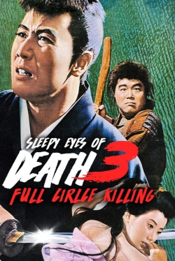 Watch Free Sleepy Eyes of Death 3: Full Circle Killing Movies Full HD Online