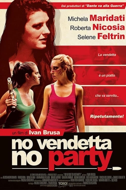 Watch Free No vendetta no party Movies Full HD Online