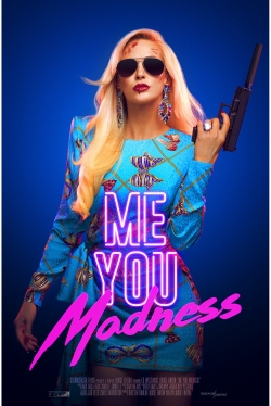 Watch Free Me You Madness Movies Full HD Online