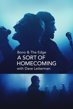 Watch Free Bono & The Edge: A Sort of Homecoming with Dave Letterman Movies Full HD Online