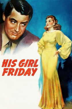 Watch Free His Girl Friday Movies Full HD Online