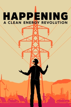 Watch Free Happening: A Clean Energy Revolution Movies Full HD Online