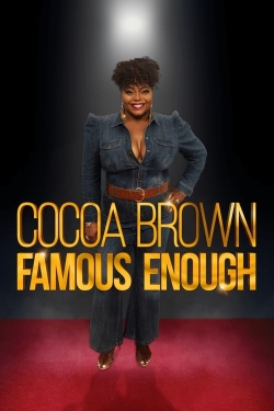 Watch Free Cocoa Brown: Famous Enough Movies Full HD Online