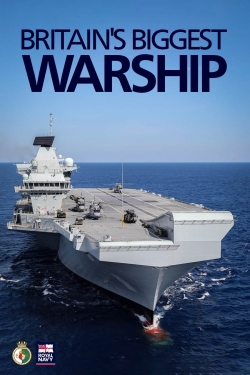 Watch Free Britain's Biggest Warship Movies Full HD Online