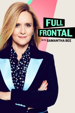 Watch Free Full Frontal with Samantha Bee Movies Full HD Online