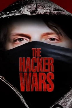 Watch Free The Hacker Wars Movies Full HD Online