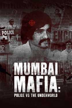 Watch Free Mumbai Mafia: Police vs the Underworld Movies Full HD Online