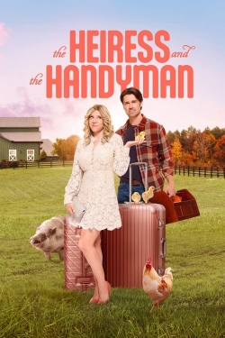 Watch Free The Heiress and the Handyman Movies Full HD Online