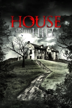 Watch Free House On The Hill Movies Full HD Online