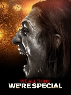 Watch Free We All Think We're Special Movies Full HD Online