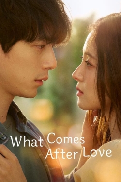 Watch Free What Comes After Love Movies Full HD Online