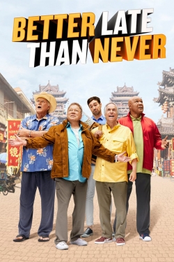 Watch Free Better Late Than Never Movies Full HD Online