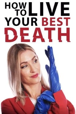 Watch Free How to Live Your Best Death Movies Full HD Online