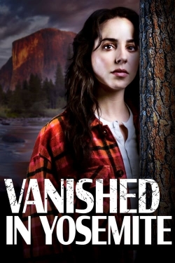 Watch Free Vanished in Yosemite Movies Full HD Online