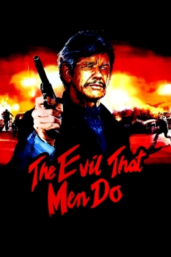 Watch Free The Evil That Men Do Movies Full HD Online