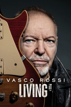 Watch Free Vasco Rossi: Living It Movies Full HD Online