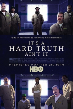 Watch Free It's a Hard Truth Ain't It Movies Full HD Online