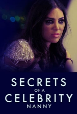 Watch Free Secrets Of A Celebrity Nanny Movies Full HD Online