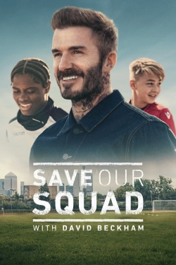 Watch Free Save Our Squad with David Beckham Movies Full HD Online