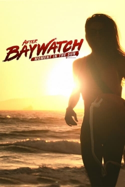 Watch Free After Baywatch: Moment in the Sun Movies Full HD Online