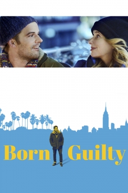 Watch Free Born Guilty Movies Full HD Online