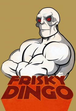 Watch Free Frisky Dingo Movies Full HD Online