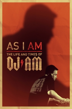 Watch Free As I AM: the Life and Times of DJ AM Movies Full HD Online