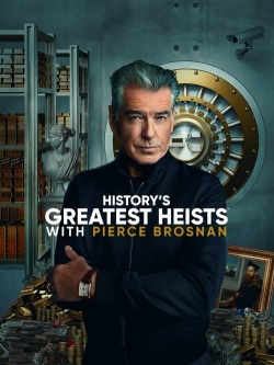 Watch Free History's Greatest Heists with Pierce Brosnan Movies Full HD Online