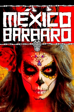 Watch Free Barbarous Mexico Movies Full HD Online