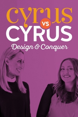 Watch Free Cyrus vs. Cyrus: Design and Conquer Movies Full HD Online