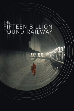 Watch Free The Fifteen Billion Pound Railway Movies Full HD Online