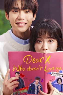 Watch Free Dear X Who Doesn't Love Me Movies Full HD Online